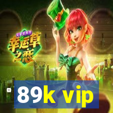 89k vip